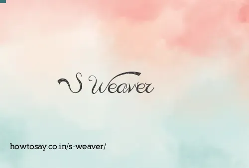 S Weaver