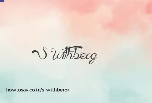 S Withberg