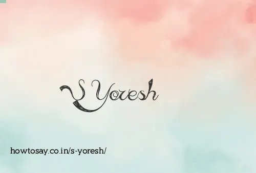 S Yoresh