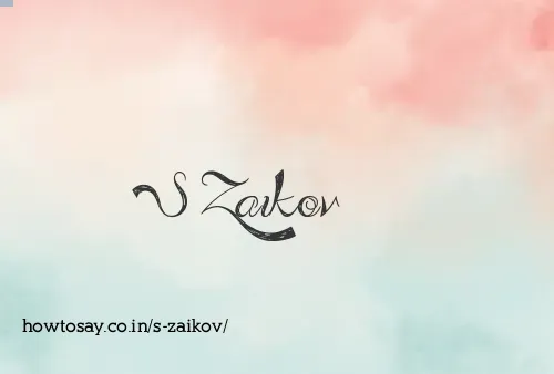 S Zaikov