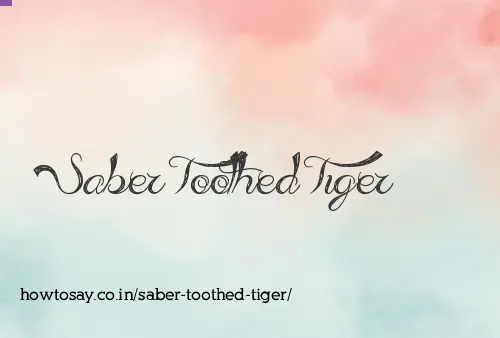 Saber Toothed Tiger