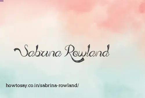 Sabrina Rowland
