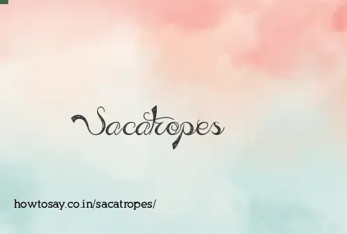 Sacatropes