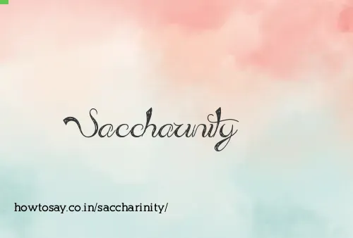 Saccharinity