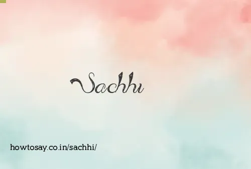 Sachhi