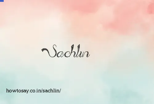 Sachlin