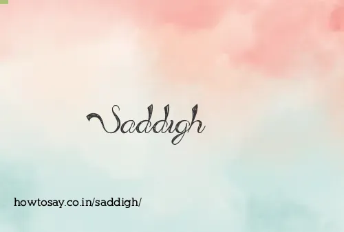 Saddigh