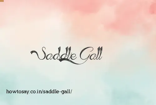 Saddle Gall