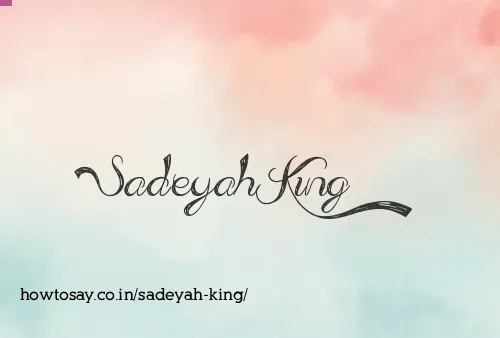 Sadeyah King
