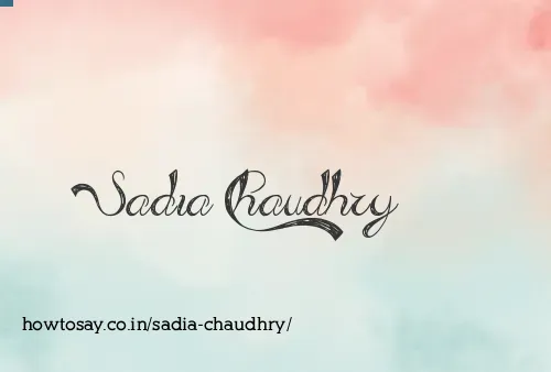 Sadia Chaudhry