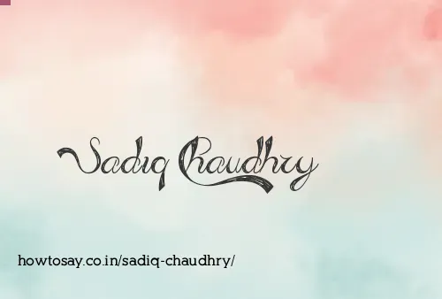 Sadiq Chaudhry