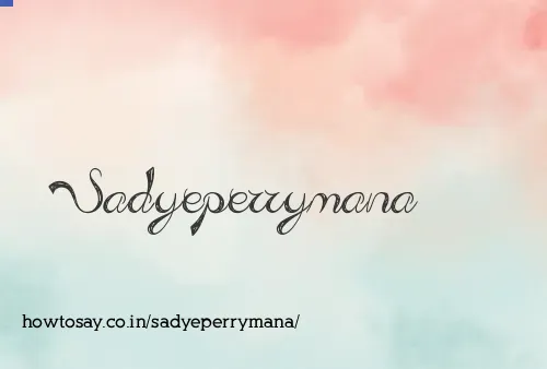Sadyeperrymana
