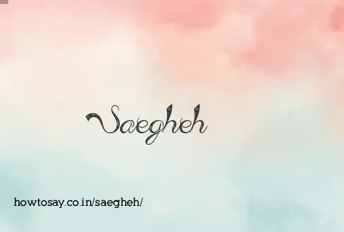 Saegheh