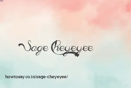 Sage Cheyeyee
