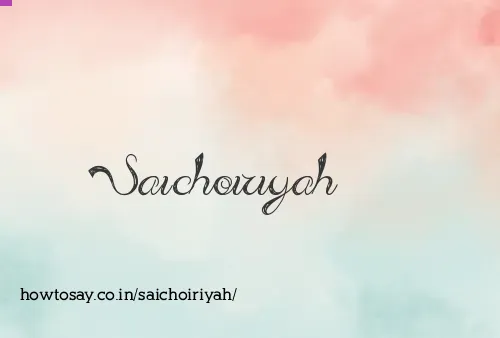 Saichoiriyah