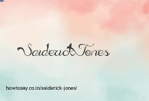 Saiderick Jones