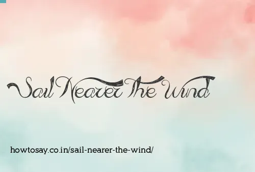 Sail Nearer The Wind