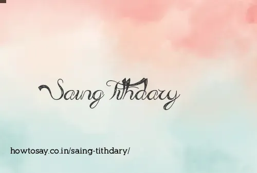 Saing Tithdary