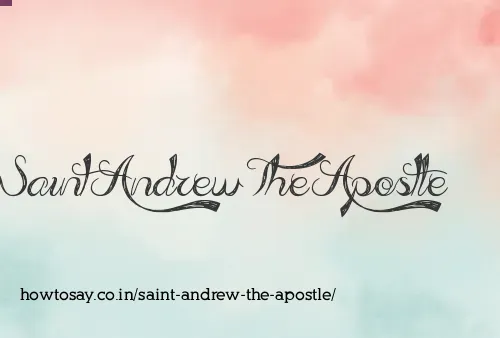 Saint Andrew The Apostle