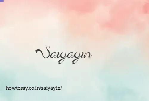 Saiyayin