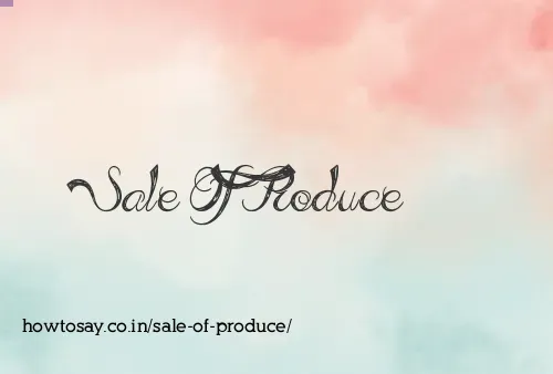Sale Of Produce