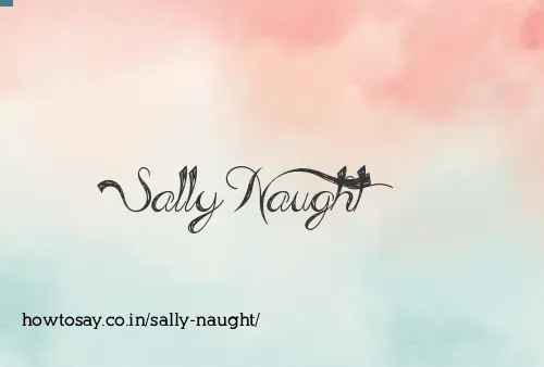 Sally Naught