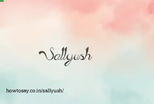 Sallyush
