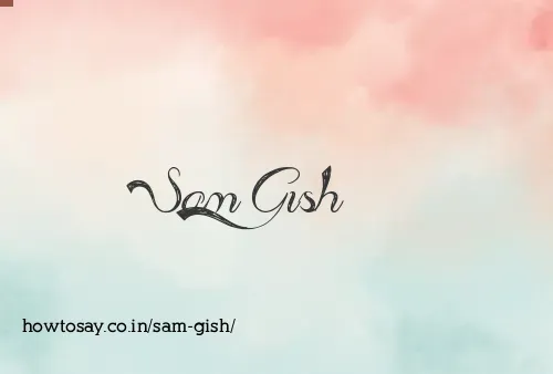 Sam Gish