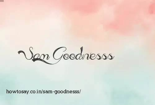 Sam Goodnesss