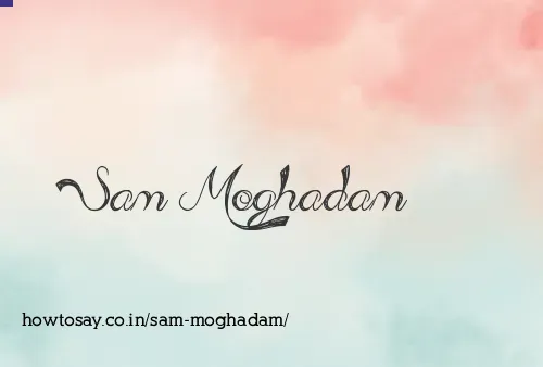 Sam Moghadam