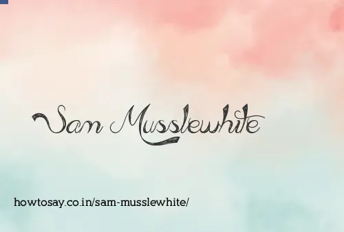 Sam Musslewhite