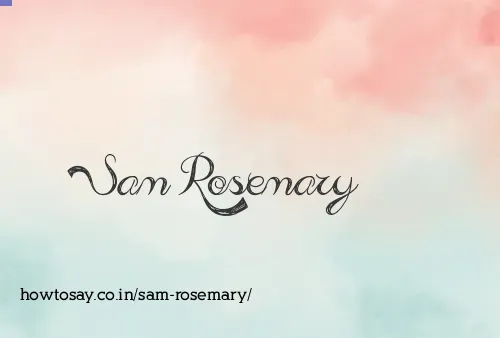 Sam Rosemary