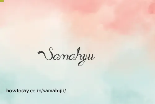 Samahijii