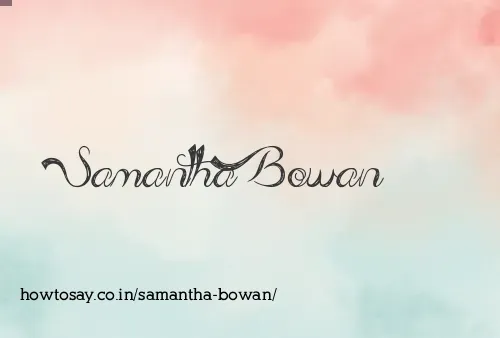 Samantha Bowan
