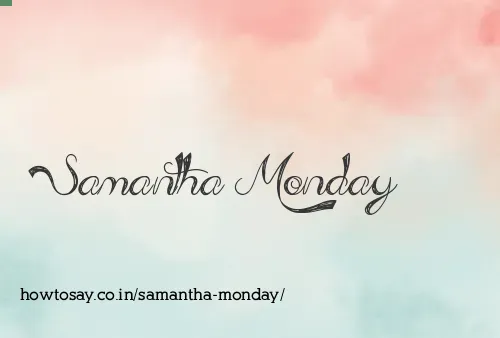 Samantha Monday