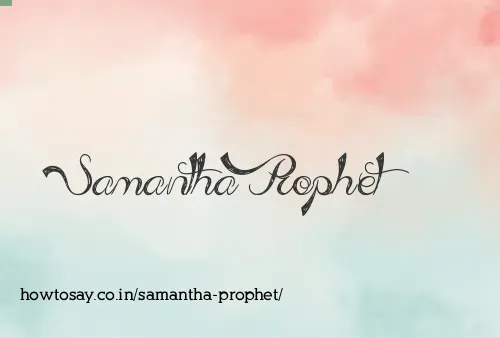 Samantha Prophet