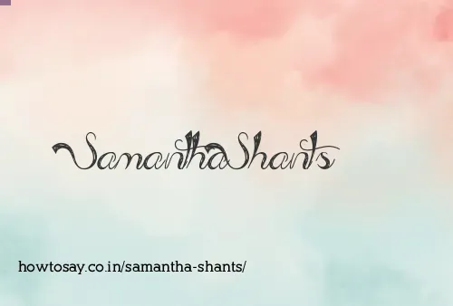 Samantha Shants
