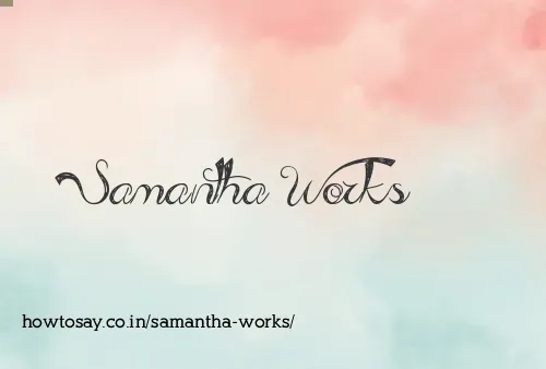 Samantha Works