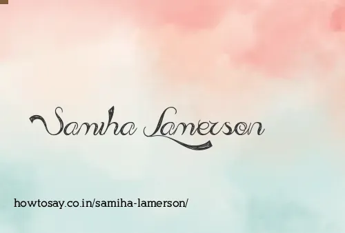 Samiha Lamerson