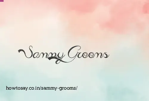 Sammy Grooms