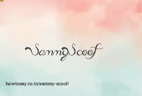 Sammy Scoof