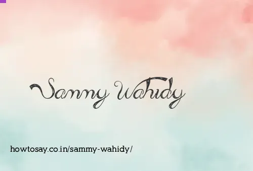 Sammy Wahidy