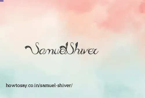 Samuel Shiver