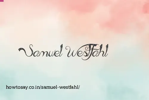 Samuel Westfahl