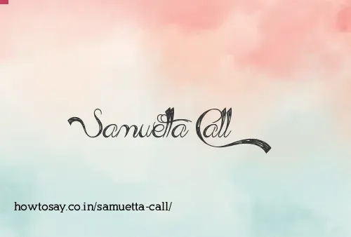 Samuetta Call