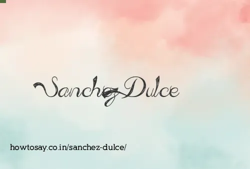 Sanchez Dulce
