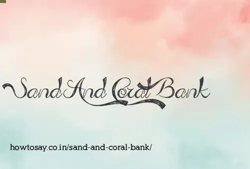 Sand And Coral Bank