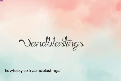 Sandblastings