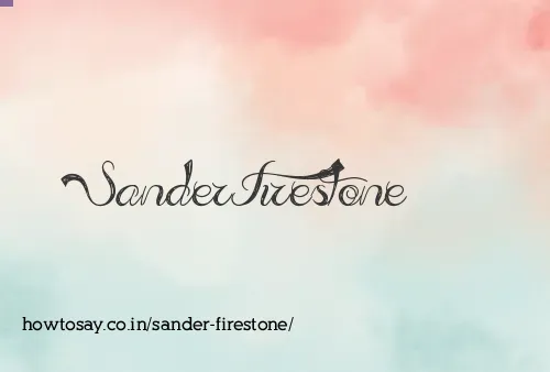 Sander Firestone