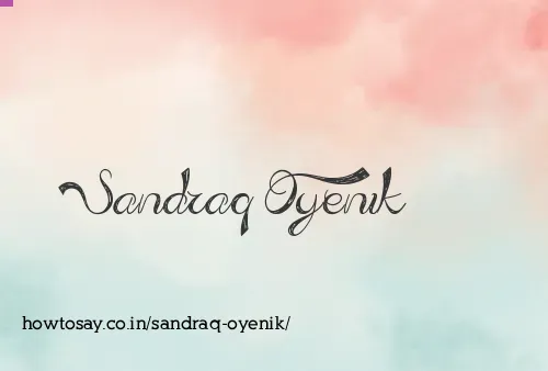 Sandraq Oyenik